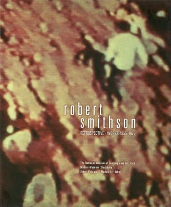 Robert Smithson Retrospective Works 1955-1973