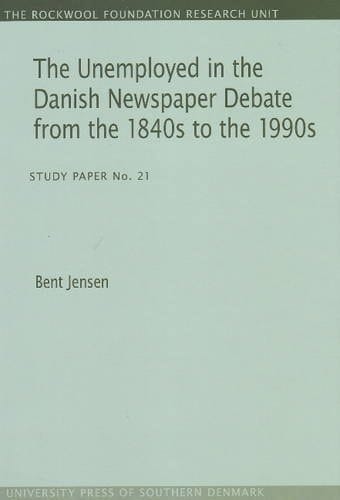 The Unemployed in the Danish Newspaper Debate from the 1840s to the 1990s