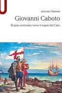 Giovanni Caboto el gran armirante verso il sogno del Catai