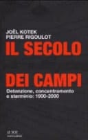 Il secolo dei campi. Detenzione, concentramento e sterminio: 1900-2000