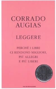 Leggere. Perché i libri ci rendono migliori, più allegri e più liberi