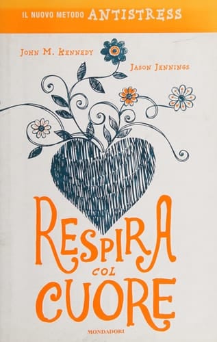 Respira col cuore. Il nuovo metodo antistress