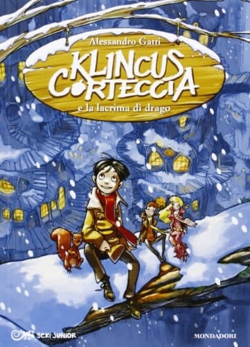 Klincus Corteccia e la lacrima di drago. Ediz. illustrata