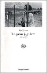 Le guerre jugoslave 1991-1999