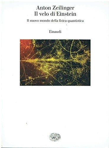 Il velo di Einstein il nuovo mondo della fisica quantistica
