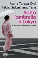 Sotto l'ombrello a Tokyo frammenti di vita giapponese