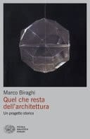 Quel che resta dell'architettura. Un progetto storico