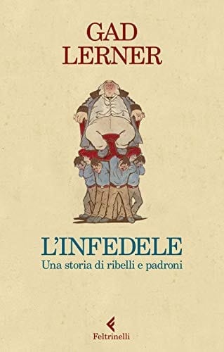L'infedele una storia di ribelli e padroni