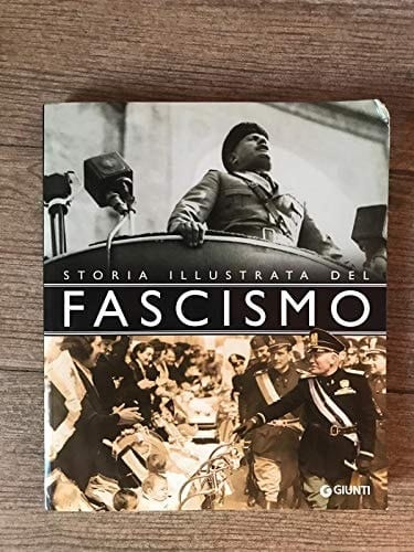 Storia illustrata del fascismo