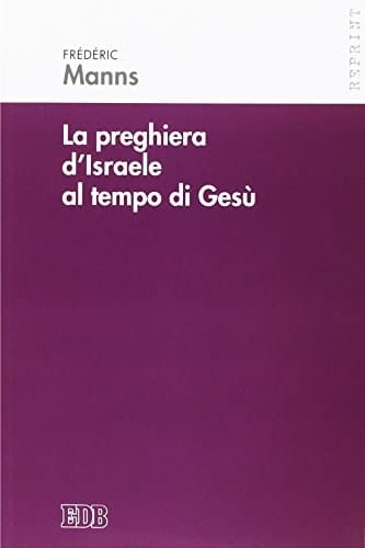 La preghiera d'Israele al tempo di Gesù