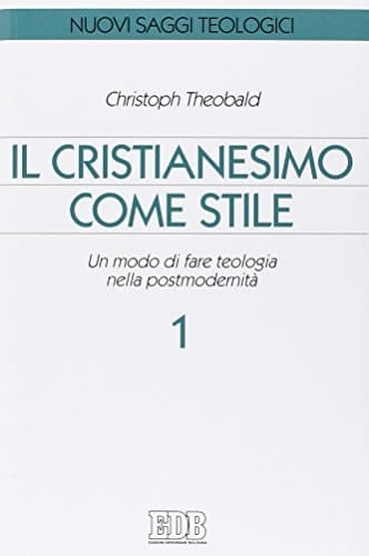 Il Cristianesimo come stile un modo di fare teologia nella postmodernità