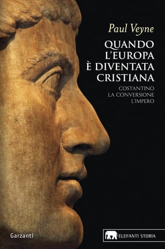 Quando l'Europa è diventata cristiana Costantino, la conversione, l'impero