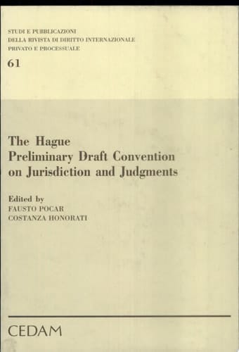 The Hague Preliminary Draft Convention on Jurisdiction and Judgments Proceedings of the Round Table Held at Milan University on 15 November 2003