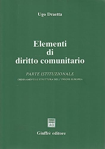 Elementi di diritto comunitario parte istituzionale : ordinamento e struttura dell'Unione Europea