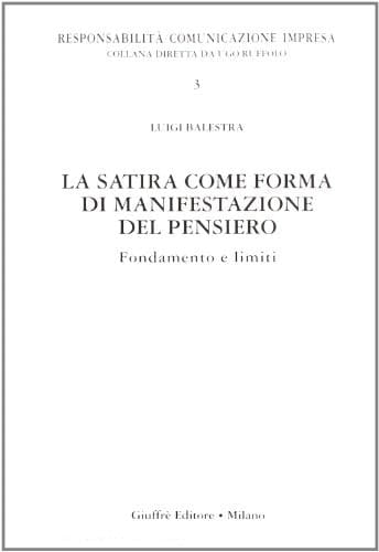 La satira come forma di manifestazione del pensiero fondamento e limiti