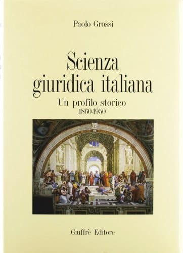 Scienza giuridica italiana un profilo storico, 1860-1950