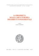 La proprieta nella Carta europea dei diritti fondamentali atti del Convegno di studi organizzato presso l'Università degli studi di Siena, Siena, 18-19 ottobre 2002