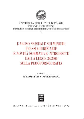 L'abuso sessuale sui minori: prassi giudiziarie e novità normative introdotte dalla Legge 38/2006 sulla pedopornografia