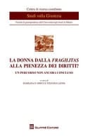 La donna dalla fragilitas alla pienezza dei diritti? un percorso non ancora concluso
