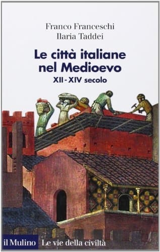 Le città italiane nel Medioevo XII-XIV secolo