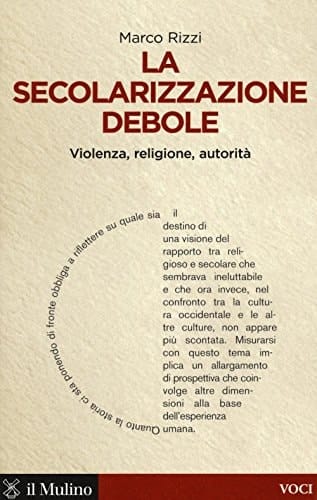 La secolarizzazione debole violenza, religione, autorità