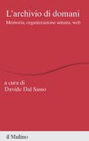 L'archivio di domani. Memoria, organizzazione umana, web