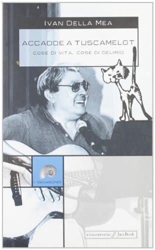 Accadde a Tuscamelot cose di vita, cose di delirio