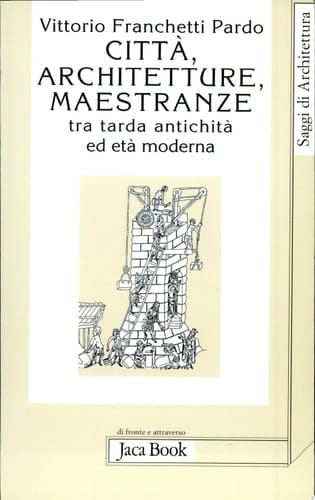 Città, architetture, maestranze tra tarda antichità ed età moderna