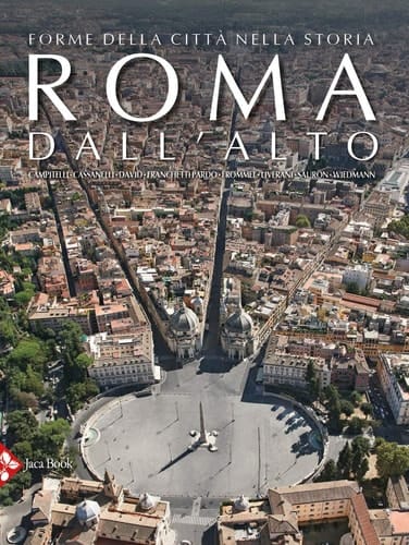 Roma dall'alto forme della città nella storia