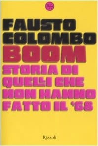 Boom-Storia DI Quelli Che Non Hanno Fatto Il 68