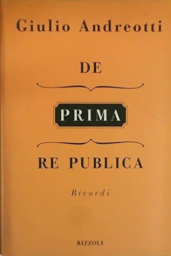 De (prima) Re Publica: Ricordi (Collana storica Rizzoli) (Italian Edition)