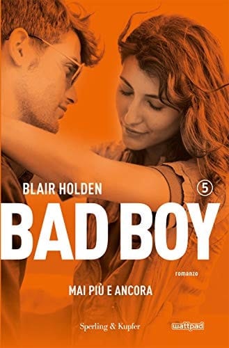 Mai più e ancora. Bad boy