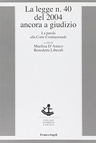 La legge n. 40 del 2004 ancora a giudizio. La parola alla Corte costituzionale