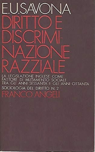 Diritto e discriminazione razziale: La legislazione inglese come fattore di mutamento sociale tra gli anni Sessanta e gli anni Ottanta (Sociologia del diritto) (Italian Edition)