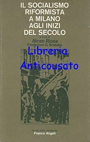 Il Socialismo riformista a Milano agli inizi del secolo (Storia della Lombardia) (Italian Edition)
