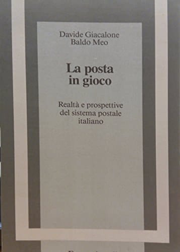 La posta in gioco realtà e prospettive del sistema postale italiano