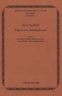 Ernst Troeltsch Religione, etica, filosofia della storia