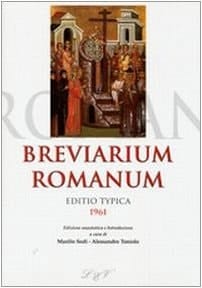 Breviarium Romanum ex decreto SS. Concilii Tridentini restitutum summorum pontificum cura recognitum ; cum textu psalmorum e versione PII Papae XII auctoritate edita ; totum, editio typica 1961