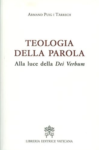 Teologia della Parola. Alla luce della Dei Verbum