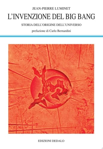 L'invenzione del big bang. Storia dell'origine dell'universo
