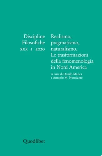 Discipline filosofiche (2020-1) Realismo, pragmatismo, naturalismo. Le trasformazioni della fenomenologia in Nord America