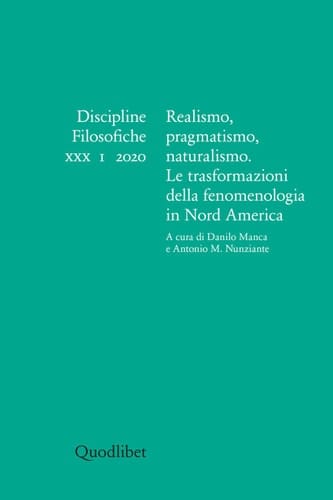 Realismo, pragmatismo, naturalismo Le trasformazioni della fenomenologia in Nord America Discipline filosofiche XXX 1 2020