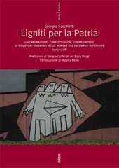 Ligniti per la Patria: Collaborazione, conflittualità, compromesso. Le relazioni sindacali nelle miniere del Valdarno Superiore (1915-1958)