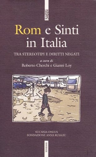 Rom e sinti. Storia e cronaca di ordinaria discriminazione