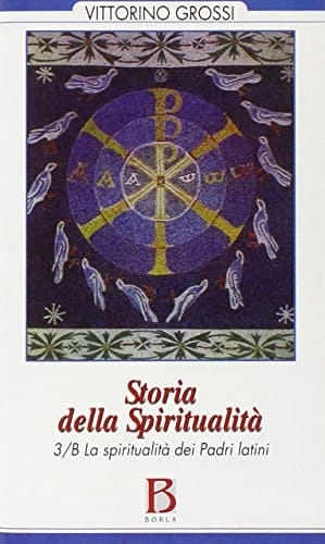 Storia della spiritualità: pt. b. La spiritualità dei Padri latini