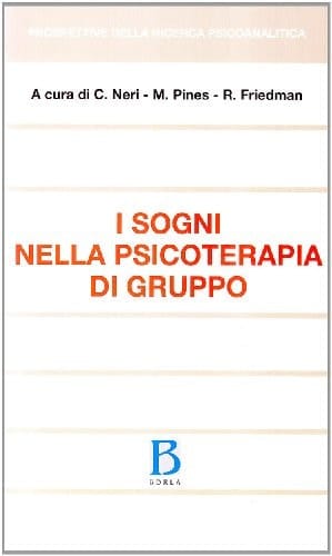 I sogni nella psicoterapia di gruppo. Teoria e tecnica