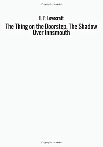 The Thing on the Doorstep, The Shadow Over Innsmouth