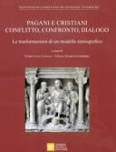Pagani e cristiani conflitto, confronto, dialogo : le trasformazioni di un modello storiografico