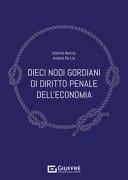 Dieci nodi gordiani di diritto penale dell'economia