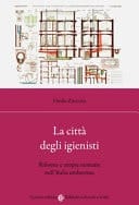 La città degli igienisti riforme e utopie sanitarie nell'Italia umbertina